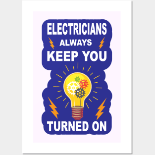 Electrician Gifts Design Electrician Always Keep  You Turned on Posters and Art